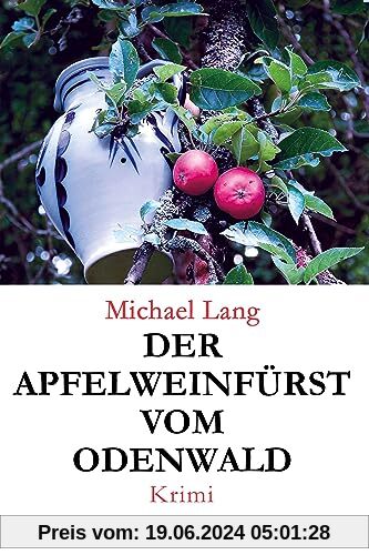 Der Apfelweinfürst vom Odenwald: Krimi (Odenwald-Krimis)